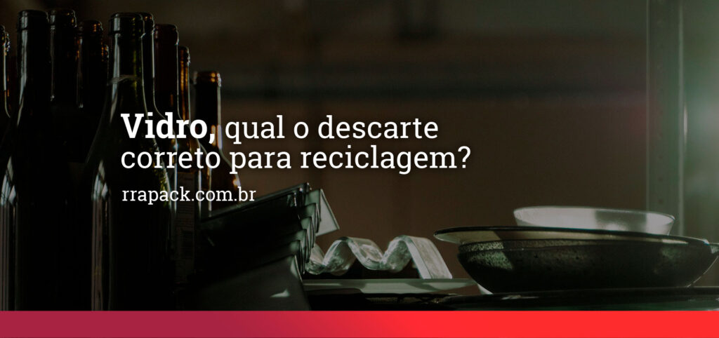 Todo vidro é reciclável? Saiba como fazer seu descarte corretamente